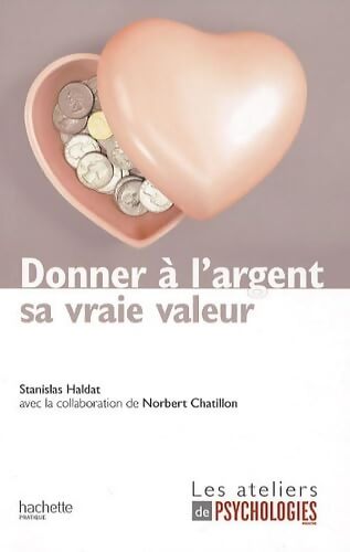 Donner à l'argent sa vraie valeur - Stanislas Haldat de - Livre