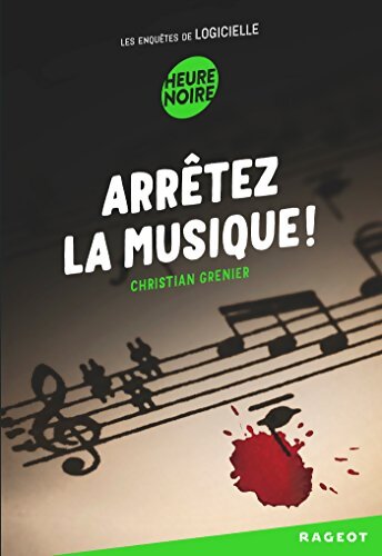 Arrêtez la musique ! : Les enquêtes de Logicielle - Christian Grenier - Livre