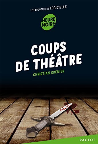 Coups de théâtre : Les enquêtes de Logicielle - Christian Grenier - Livre