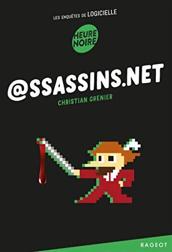 @ssassins.Net : Les enquêtes de Logicielle - Christian Grenier - Livre
