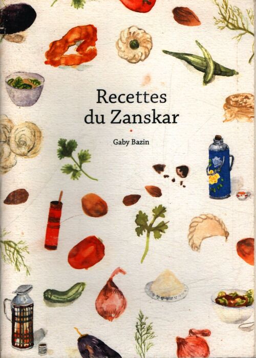 Recettes du Zanskar - Gaby Bazin - Livre
