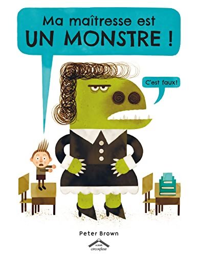 Ma maîtresse est un monstre - Peter Brown - Livre