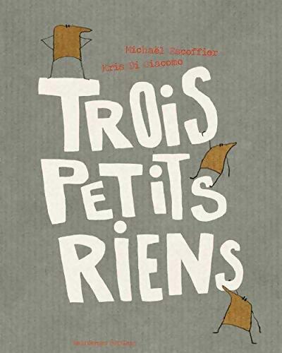 Trois petits riens - Micha&euml;l Escoffier - Livre