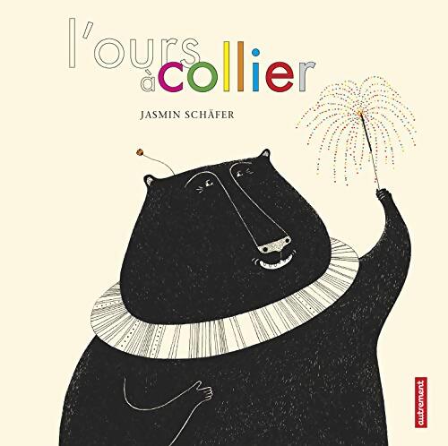 L'Ours à collier - Jasmin Schafer - Livre