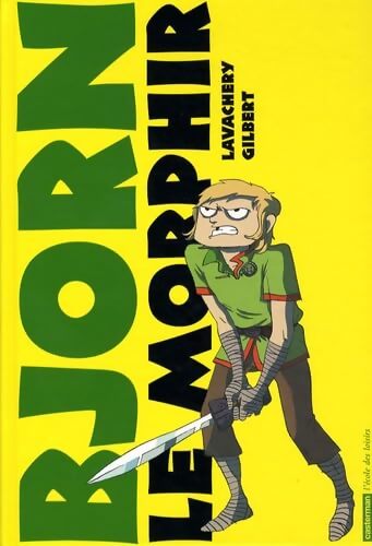 BJORN LE MORPHIR - T. Gilbert T. Lavacherie - Livre