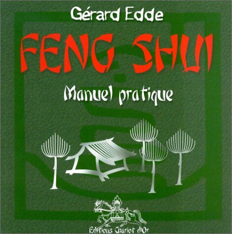 Feng shui : Manuel pratique Tome I - Gérard Edde - Livre