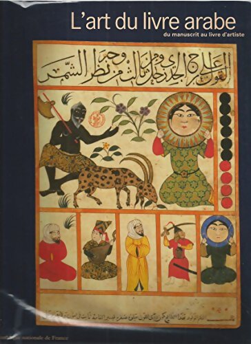 L'Art Du Livre Arabe. Du Manuscrit Au Livre D'Artiste - Collectif - Livre