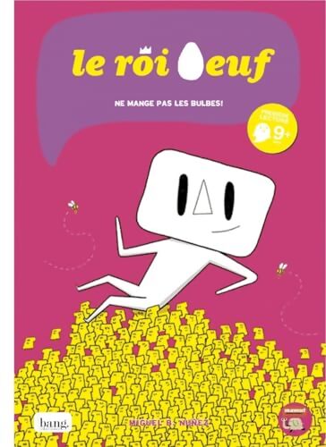 Le roi oeuf Ne mange pas les bulbes ! - Miguel B. Nunez - Livre