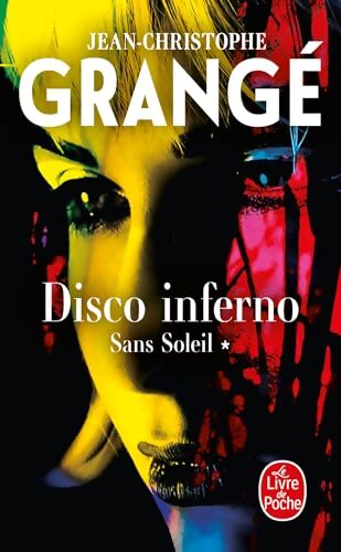 Disco inferno - Jean-Christophe Grangé - Livre