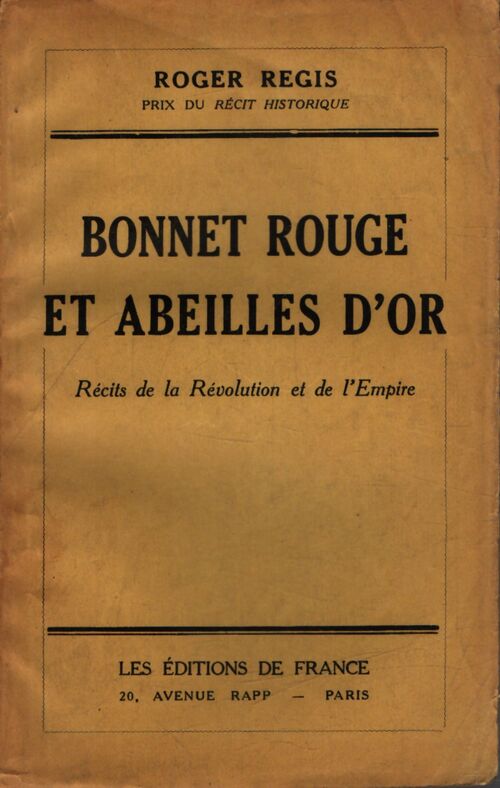Bonnet rouge et abeilles d'or : Récits de la Révolution et de l'Empire - Roger Regis - Livre