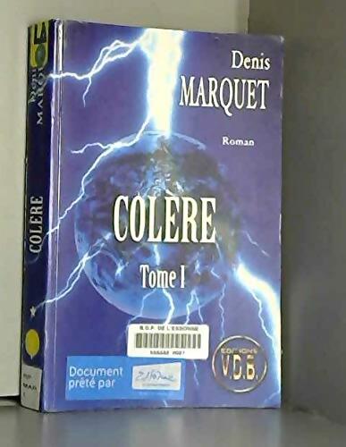 Colère - Denis Marquet - Livre
