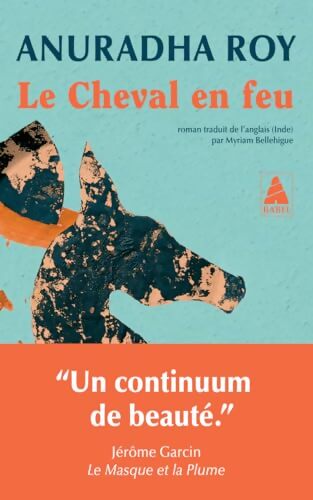 Le Cheval en feu - Anuradha Roy - Livre