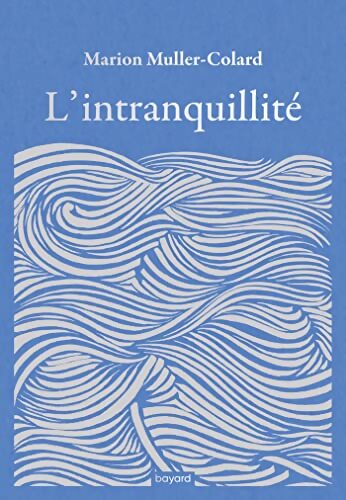 L'intranquillité - Marion Muller-Colard - Livre