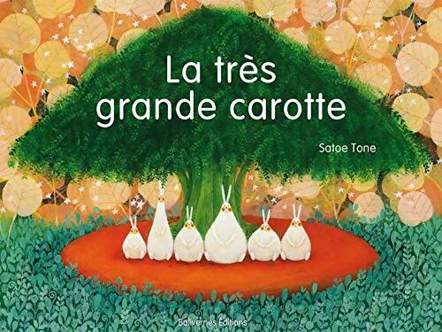 La trés grande carotte - Satoe Tone - Livre