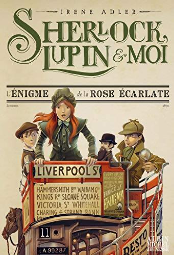 Sherlock Lupin & moi T3 l'énigme de la Rose écarlate - Irène Adler - Livre