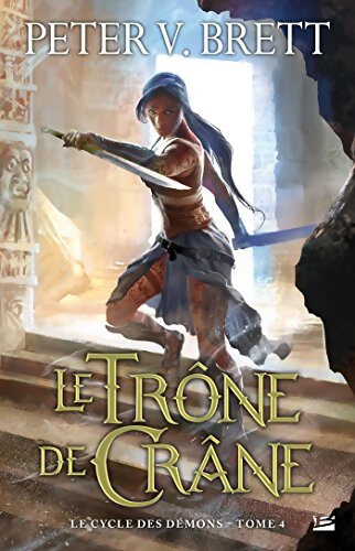 Le Cycle des démons T4 : Le Trône de Crâne - Peter V. Brett - Livre