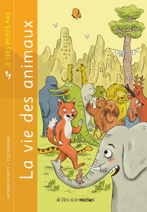 La vie des animaux à très petits pas - Antonio Fischetti - Livre