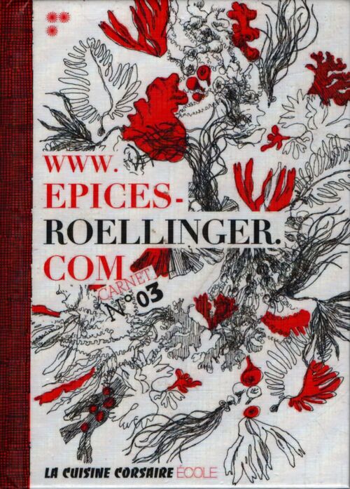 Epices Roellinger : Carnet n°3 : La cuisine corsaire école - Collectif - Livre