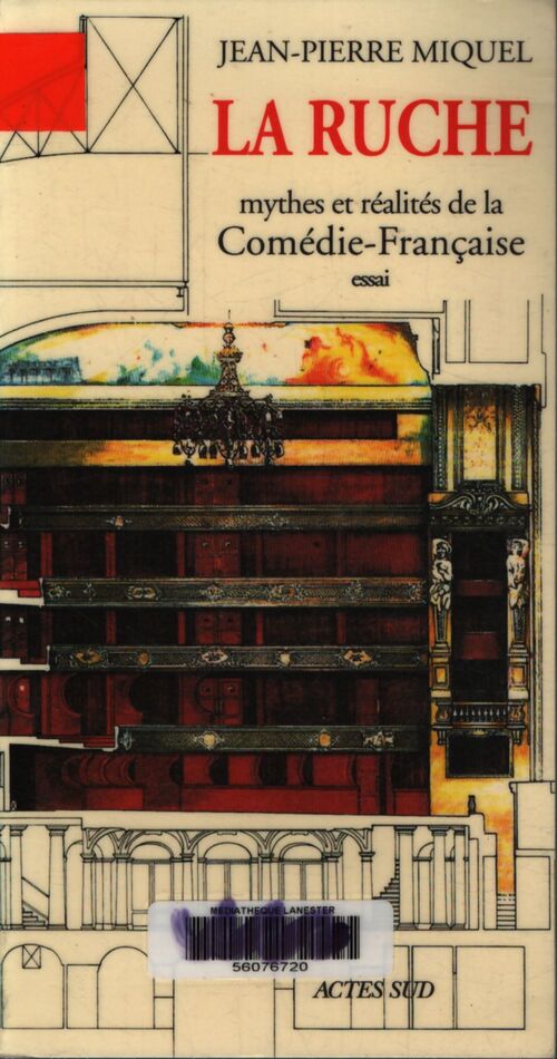 La Ruche : Mythes et réalités de la Comédie-Française - Jean-Pierre Miquel - Livre