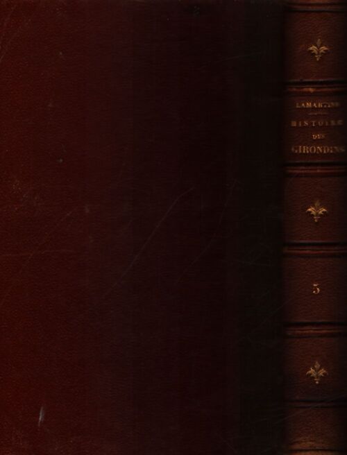 Histoire des Girondins Tome V - Alphonse De Lamartine - Livre