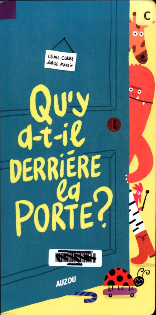 Qu'y a-t-il derrière la porte ? - Céline Claire - Livre