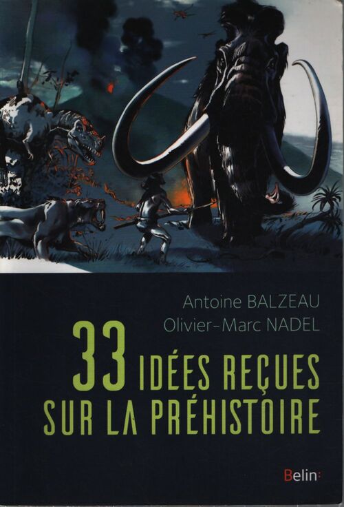 33 idées reçues sur la préhistoire - Antoine Balzeau - Livre