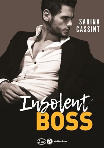Insolent boss - Sarina Cassint - Livre