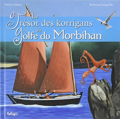Le trésor des Korrigans du Golfe du Morbihan - Patrice Manic - Livre