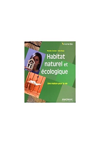 Habitat naturel et écologique : Une maison pour la vie - Ir&egrave;ne Barja - Livre