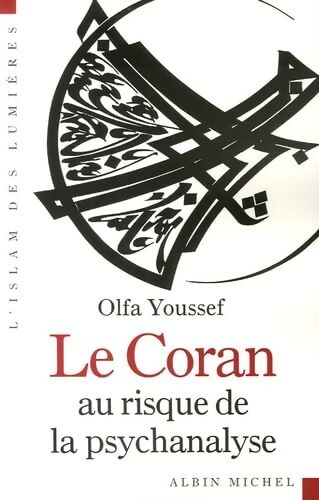 Le coran au risque de la psychanalyse - Olfa Youssef - Livre