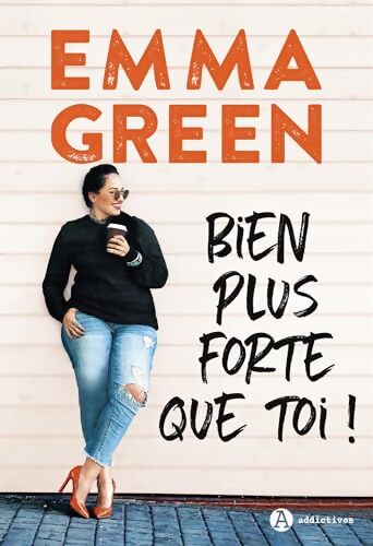 Bien plus forte que toi ! - Emma Green - Livre
