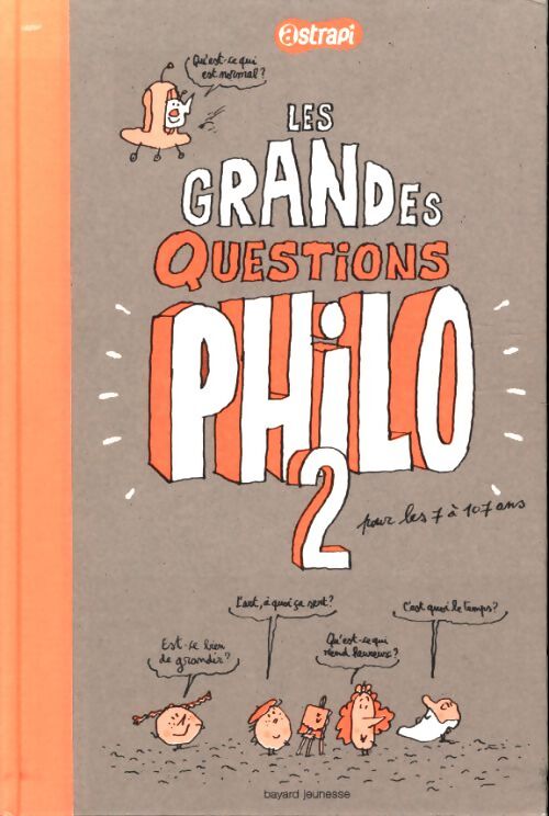Les grandes questions philo pour les 7 à 107 ans Tome II - Anne-Sophie Chilard - Livre