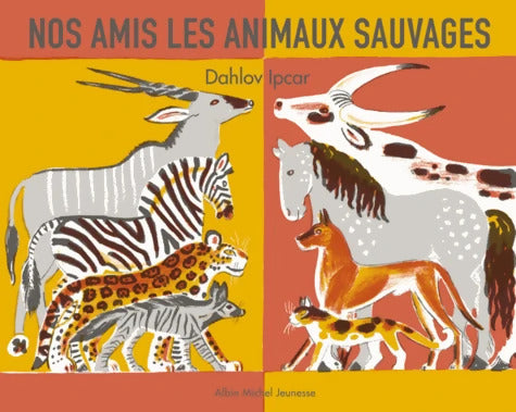 Nos amis les animaux sauvages - Dahlov Ipcar - Livre