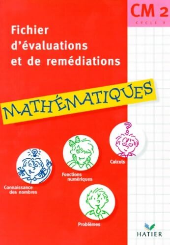 Mathématiques CM2 : Fichier d'évaluation et de remédiation en mathématiques - Ghislaine Zeau - Livre