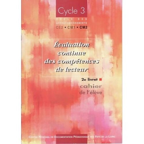 Évaluation continue des compétences de lecteur : Cahier de l'élève - Centre R&eacute;gional De Documentation P&eacute;dagogique - Livre