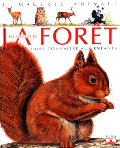 Les animaux de la forêt : Pour les faire connaître aux enfants de 5 à 8 ans - Emilie Beaumont - Livre