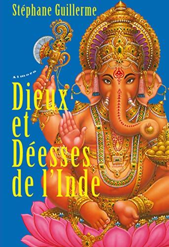 Dieux et déesses de l'Inde - St&eacute;phane Guillerme - Livre
