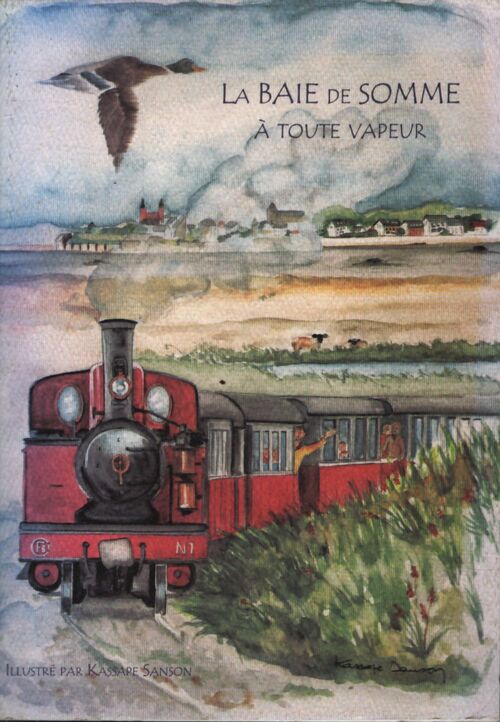 La baie de Somme à toute vapeur - Kassape Sanson - Livre