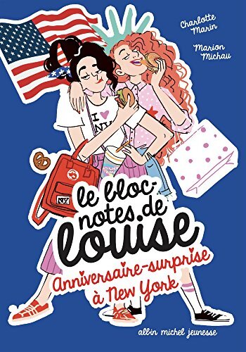 Le bloc-notes de Louise Tome VI :Anniversaire surprise à New York - Marion Charlotte; Michau - Livre