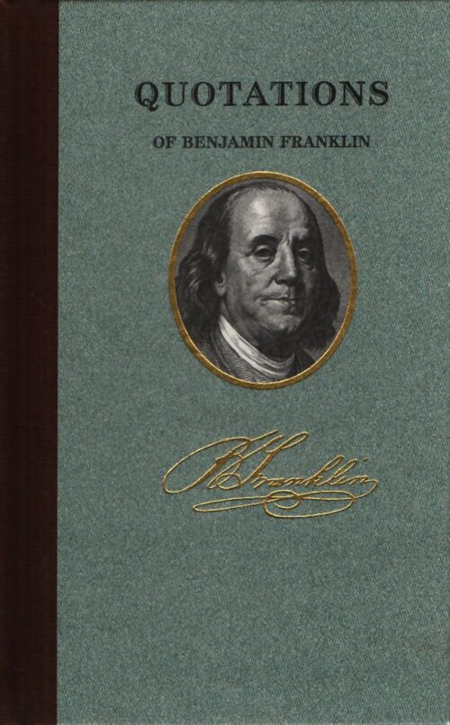 Quotations of Benjamin Franklin - Benjamin Franklin - Livre