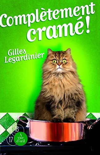 Complètement cramé ! - Gilles Legardinier - Livre