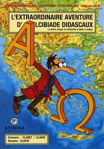 Alcibiade Didascaux : la Grèce langue et civilisation - Clapat - Livre