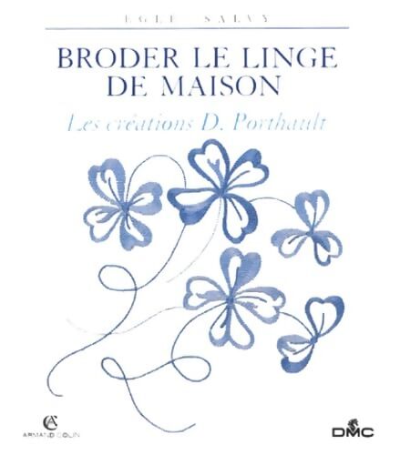 Broder le linge de maison - les créations D. Porthault - E. Salvy - Livre