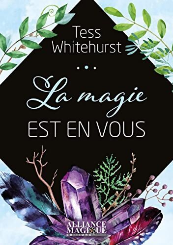 La magie est en vous - Tess Whitehurst - Livre
