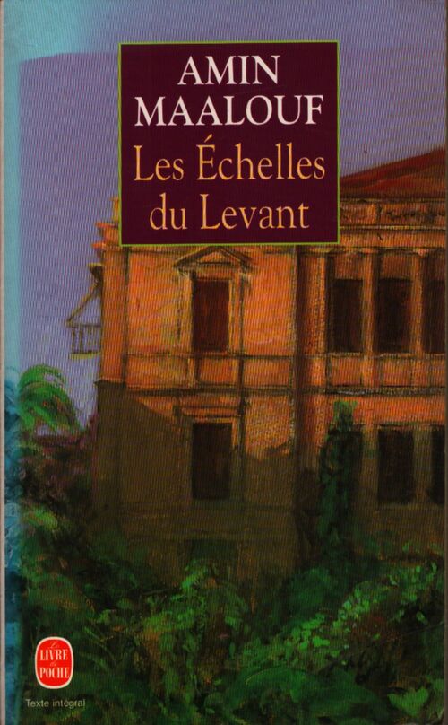 Les échelles du levant - Amin Maalouf - Livre