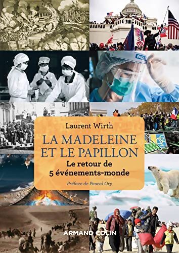 La Madeleine et le papillon : Le retour de 5 événements-monde - Laurent Wirth - Livre