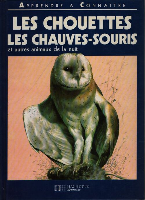Les chouettes, les chauves-souris et autres animaux de la nuit - Collectif - Livre