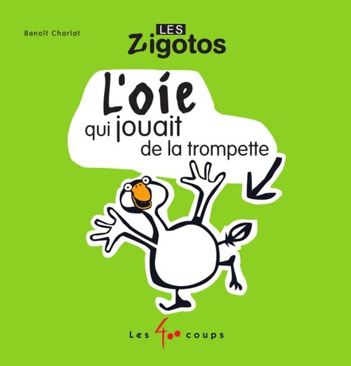 L'oie qui jouait de la trompette - Benoît Charlat - Livre