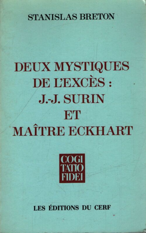 Deux mystiques de l'excès : J.-J. Surin et maître Eckhart - Stanislas Breton - Livre
