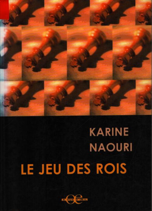 Le jeu des rois - Karine Naouri - Livre